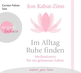 Kabat-Zinn |  Im Alltag Ruhe finden | Sonstiges |  Sack Fachmedien