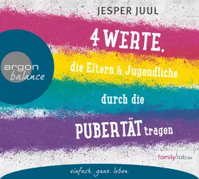 Juul |  Vier Werte, die Eltern und Jugendliche durch die Pubertät tragen | Sonstiges |  Sack Fachmedien