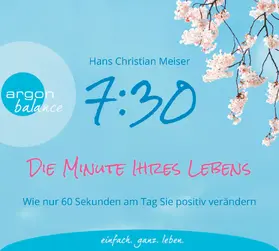 Meiser |  7:30 Uhr – Die Minute Ihres Lebens | Sonstiges |  Sack Fachmedien