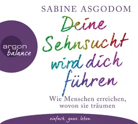 Asgodom |  Deine Sehnsucht wird dich führen | Sonstiges |  Sack Fachmedien