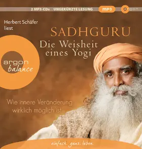 Sadhguru |  Die Weisheit eines Yogi | Sonstiges |  Sack Fachmedien