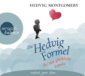 Montgomery |  Die Hedvig-Formel für eine glückliche Familie | Sonstiges |  Sack Fachmedien