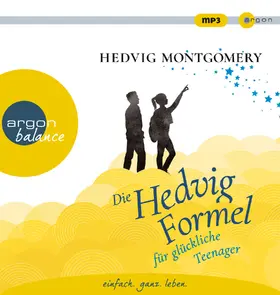 Montgomery |  Die Hedvig-Formel für glückliche Teenager | Sonstiges |  Sack Fachmedien