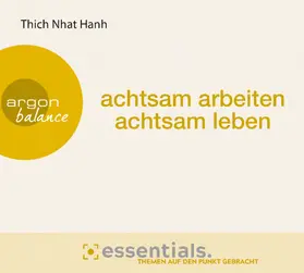 Thích-Nhâ´t-Ha?nh |  Achtsam arbeiten, achtsam leben | Sonstiges |  Sack Fachmedien