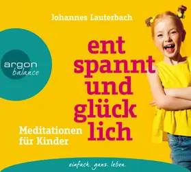 Lauterbach |  Entspannt und glücklich | Sonstiges |  Sack Fachmedien