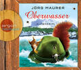 Maurer |  Maurer, J: Oberwasser (Hörbestseller)/CDs | Sonstiges |  Sack Fachmedien