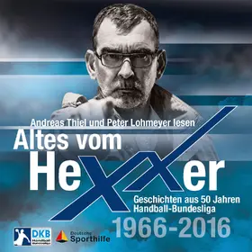 Eggers / Lücke |  Altes vom Hexxer - Geschichten aus 50 Jahren Handball-Bundesliga | Sonstiges |  Sack Fachmedien
