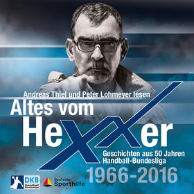 Eggers / Lücke | Altes vom Hexxer - Geschichten aus 50 Jahren Handball-Bundesliga | Sonstiges | 978-3-8398-9548-1 | sack.de