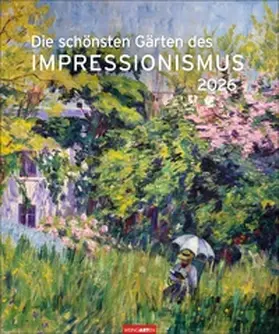  Die schönsten Gärten des Impressionismus Edition Kalender 2026 | Sonstiges |  Sack Fachmedien