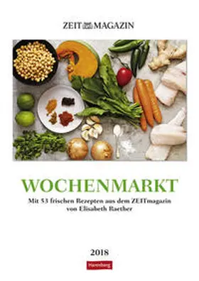 Raether |  Wochenmarkt - Kalender 2018 | Sonstiges |  Sack Fachmedien