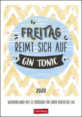 Harenberg |  Freitag reimt sich auf Gin Tonic 2020 - Wochenplaner | Sonstiges |  Sack Fachmedien
