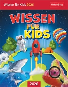 Schlitt / Goics |  Wissen für Kids Tagesabreißkalender 2026 | Sonstiges |  Sack Fachmedien