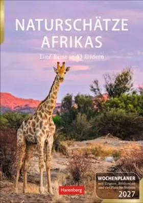 Issel |  Naturschätze Afrikas Wochenplaner 2027 - Eine Reise in 53 Bildern | Sonstiges |  Sack Fachmedien