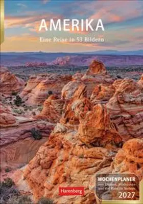 Issel |  Amerika Wochenplaner 2027 - Eine Reise in 53 Bildern | Sonstiges |  Sack Fachmedien