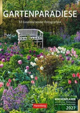 Issel |  Gartenparadiese Wochenplaner 2027 - 53 faszinierende Fotografien | Sonstiges |  Sack Fachmedien