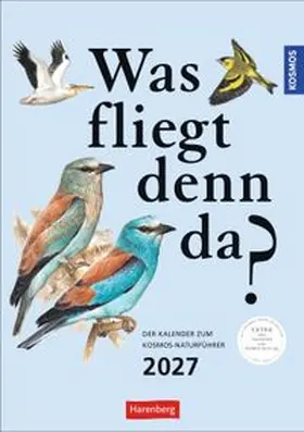 Barthel |  KOSMOS Was fliegt denn da? Wochenplaner 2027 - Der Kalender zum KOSMOS-Naturführer | Sonstiges |  Sack Fachmedien
