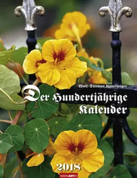 Unterweger | Der Hundertjährige Kalender - Kalender 2018 | Sonstiges | 978-3-8400-7182-9 | www.sack.de