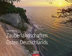 Rosing |  Zauberlandschaften im Osten Deutschlands - Kalender 2018 | Sonstiges |  Sack Fachmedien