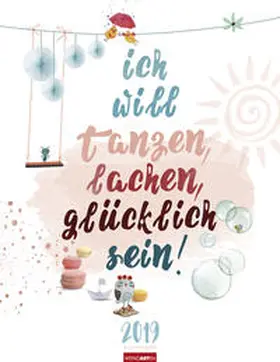 Weingarten |  Ich will tanzen, lachen, glücklich sein - Kalender 2019 | Sonstiges |  Sack Fachmedien