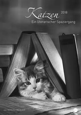 Wegler |  Katzen - Ein literarischer Spaziergang - Kalender 2018 | Sonstiges |  Sack Fachmedien