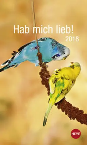 Wegler |  Wellensittiche Hab mich lieb! - Kalender 2018 | Sonstiges |  Sack Fachmedien