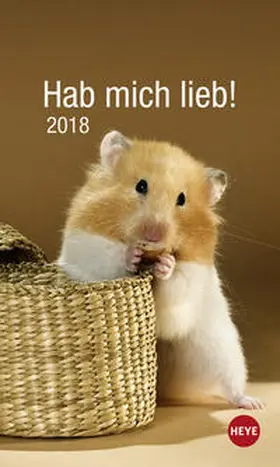 Wegler |  Hamster Hab mich lieb! - Kalender 2018 | Sonstiges |  Sack Fachmedien