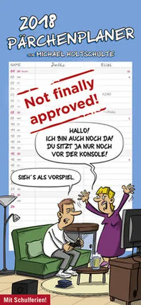 Holtschulte |  Michael Holtschulte Planer für zwei - Kalender 2018 | Sonstiges |  Sack Fachmedien