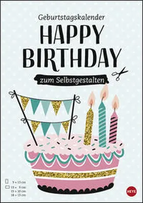 Heye |  Geburtstagskalender zum Selbstgestalten DIN A4 | Sonstiges |  Sack Fachmedien