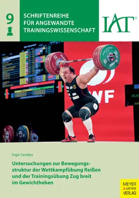 Sandau |  Untersuchungen zur Bewegungsstruktur der Wettkampfübung Reißen und der Trainingsübung Zug breit im Gewichtheben | eBook | Sack Fachmedien