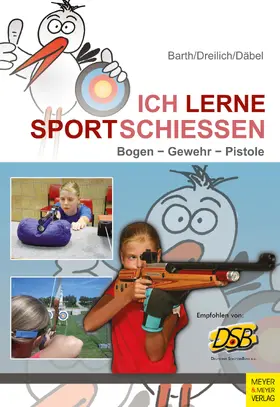 Barth / Dreilich / Däbel | Ich lerne Sportschießen | E-Book | www.sack.de