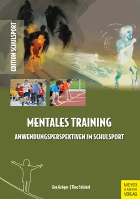 Gröger / Stöckel |  Mentales Training - Anwendungsperspektiven im Schulsport | eBook | Sack Fachmedien