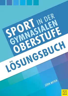 Meyer |  Sport in der gymnasialen Oberstufe: Lösungsbuch | eBook | Sack Fachmedien