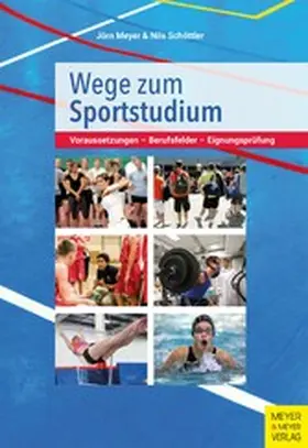 Meyer / Schöttler |  Wege zum Sportstudium | eBook | Sack Fachmedien