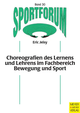 Jeisy / Sygusch / Burrmann |  Choreografien des Lernens und Lehrens im Fachbereich Bewegung und Sport | eBook | Sack Fachmedien