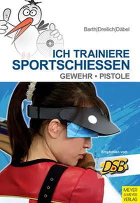 Barth / Berndt / Dreilich |  Ich trainiere Sportschießen | eBook | Sack Fachmedien