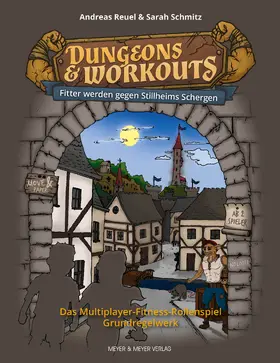 Reuel / Schmitz |  Dungeons & Workouts: Fitter werden gegen Stillheims Schergen | eBook | Sack Fachmedien