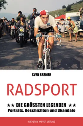 Bremer |  Radsport: Die größten Legenden | eBook | Sack Fachmedien