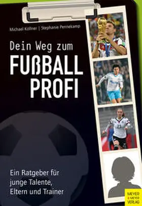 Köllner / Pennekamp |  Dein Weg zum Fußballprofi | Buch |  Sack Fachmedien