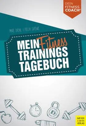 Diehl / Grewe | Mein Fitnesstrainingstagebuch (Dein Fitnesscoach) | Buch | 978-3-8403-7546-0 | www.sack.de