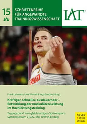 Lehmann / Wenzel / Sandau |  Kräftiger, schneller, ausdauernder - Entwicklung der muskulären Leistung im Hochleistungstraining | Buch |  Sack Fachmedien