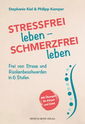 Kiel / Kemper | Stressfrei leben - Schmerzfrei leben | Buch | 978-3-8403-7688-7 | www.sack.de