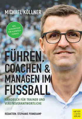 Köllner / Pennekamp |  Führen, coachen & managen im Fußball | Buch |  Sack Fachmedien