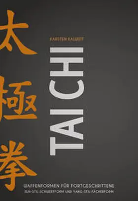 Kalweit |  Tai Chi - Waffenformen für Fortgeschrittene | Buch |  Sack Fachmedien