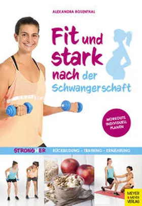 Rosenthal | Fit und stark nach der Schwangerschaft | Buch | 978-3-8403-7731-0 | www.sack.de