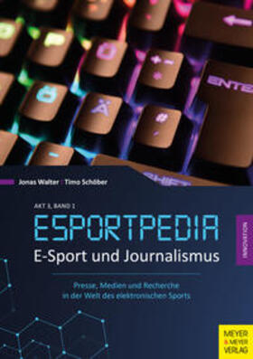 Walter / Schöber |  E-Sport und Journalismus | Buch |  Sack Fachmedien