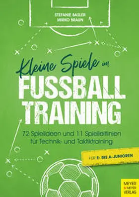Basler / Braun | Kleine Spiele im Fußballtraining | Buch | 978-3-8403-7798-3 | www.sack.de
