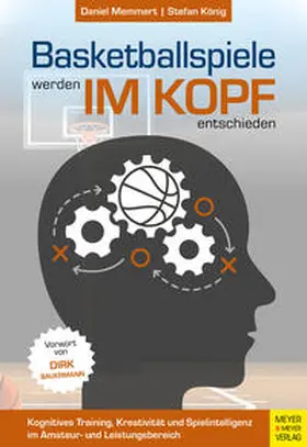 Memmert / König |  Basketballspiele werden im Kopf entschieden | Buch |  Sack Fachmedien