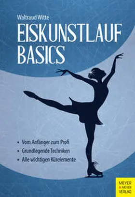 Witte |  Eiskunstlauf Basics | Buch |  Sack Fachmedien