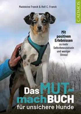 Franck |  Das Mutmachbuch für unsichere Hunde | Buch |  Sack Fachmedien