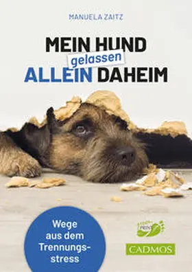 Zaitz |  Mein Hund gelassen allein daheim | Buch |  Sack Fachmedien
